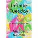 Infinite Tuesday: An Autobiographical Riff