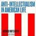 Anti-Intellectualism in American Life