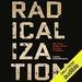 Radicalization: Why Some People Choose the Path of Violence