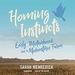 Homing Instincts: Early Motherhood on a Midwestern Farm