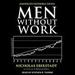 Men Without Work: America's Invisible Crisis