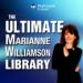 The Ultimate Marianne Williamson Library