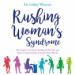 Rushing Woman's Syndrome