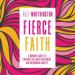 Fierce Faith