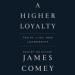 A Higher Loyalty: Truth, Lies, and Leadership