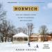 Norwich: One Tiny Vermont Town's Secret to Happiness and Excellence