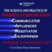 The Science and Practice of Powerful Communication