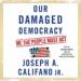 Our Damaged Democracy: We the People Must Act