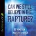 Can We Still Believe in the Rapture?