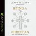 Being a Christian: How Jesus Redeems All of Life