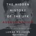 The Hidden History of the JFK Assassination