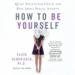 How to Be Yourself