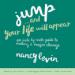 Jump and Your Life Will Appear