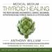 Medical Medium Thyroid Healing