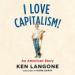 I Love Capitalism!: An American Story