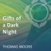 Gifts of a Dark Night