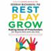 Rest, Play, Grow