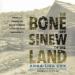 The Bone and Sinew of the Land