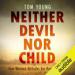 Neither Devil Nor Child