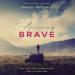 Becoming Brave