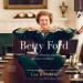 Betty Ford: First Lady, Women's Advocate, Survivor, Trailblazer