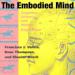 The Embodied Mind: Cognitive Science and Human Experience