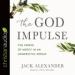 The God Impulse: The Power of Mercy in an Unmerciful World