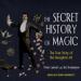 The Secret History of Magic