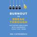 Burnout to Breakthrough
