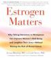 Estrogen Matters