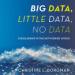 Big Data, Little Data, No Data
