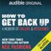 How to Get Back Up: A Memoir of Failure & Resilience