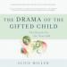 The Drama of the Gifted Child