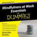 Mindfulness at Work Essentials for Dummies