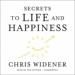 Secrets to Life and Happiness