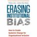 Erasing Institutional Bias