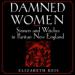 Damned Women: Sinners and Witches in Puritan New England