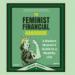 The Feminist Financial Handbook