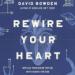 Rewire Your Heart