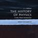 The History of Physics: A Very Short Introduction