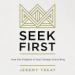 Seek First: How the Kindgom of God Changes Everything