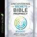 Uncovering the Secrets of Bible Prophecy