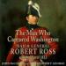 The Man Who Captured Washington