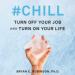 Hashtag Chill: Turn Off Your Job and Turn On Your Life