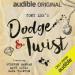 Dodge & Twist: An Audible Original Drama