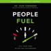 People Fuel: Fill Your Tank for Life, Love, and Leadership