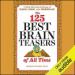 The 125 Best Brain Teasers of All Time