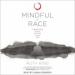 Mindful of Race: Transforming Racism from the Inside Out