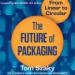 The Future of Packaging: From Linear to Circular