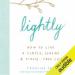 Lightly: How to Live a Simple, Serene & Stress-Free Life